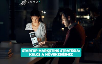 StartUp marketing stratégia: kulcs a növekedéshez